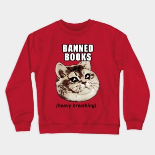 Heavy Breathing for Banned Books Crewneck Sweatshirt